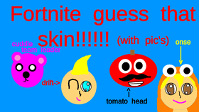 guess that fortnite skin!!!(with pictures!)