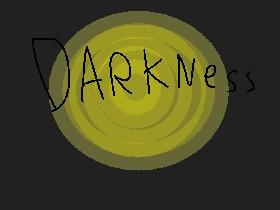 Darkness