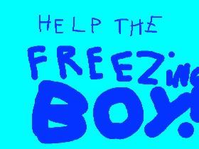 Help the freezing boy