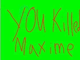 killing Maxime with angles