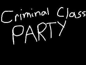 Criminal Class Party