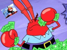 OH YEAH MR KRABS
