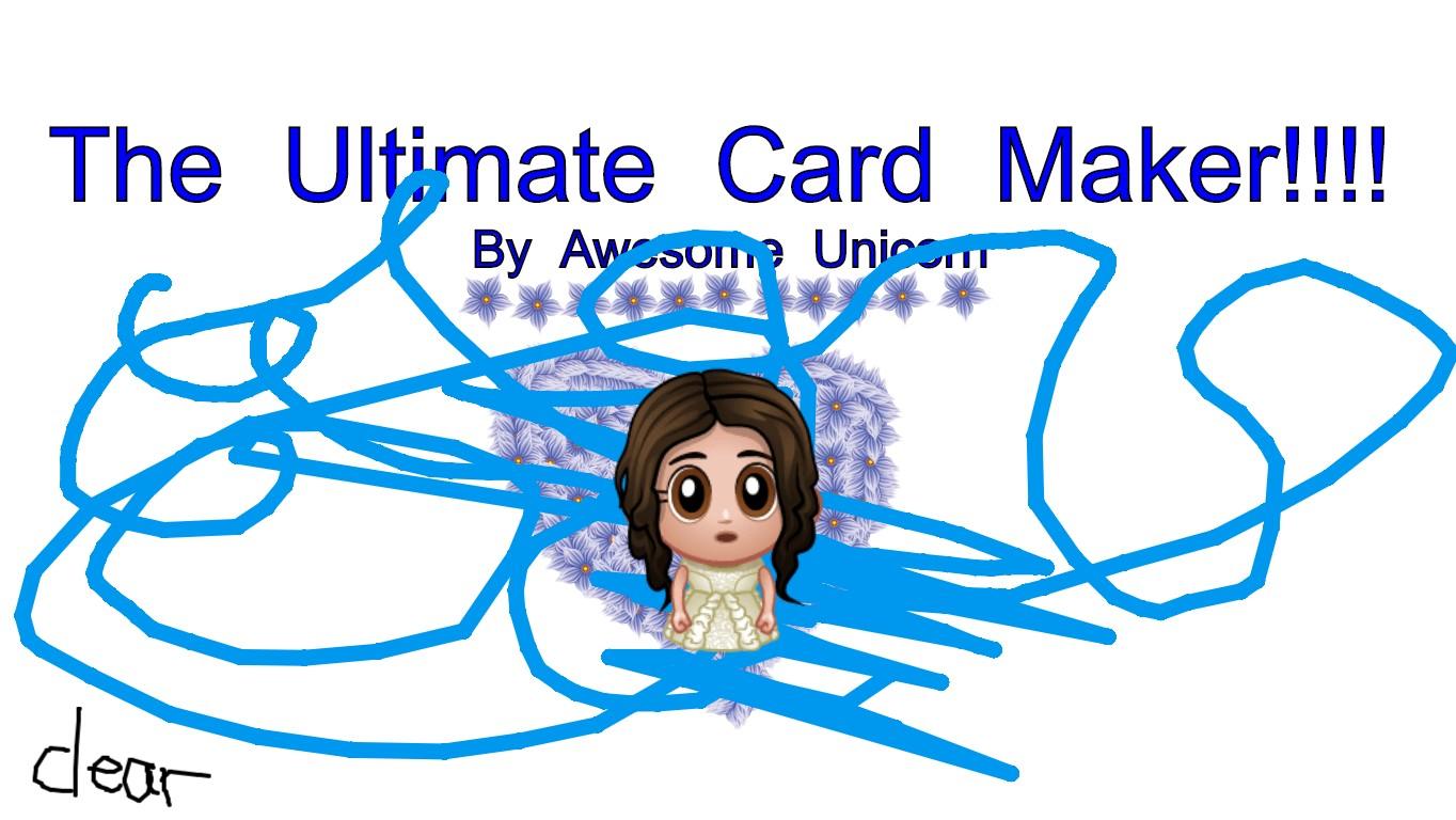 THE ULTIMATE CARD MAKER!!!!