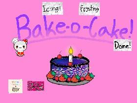 🍰Bake-a-cake!🍰 1 1