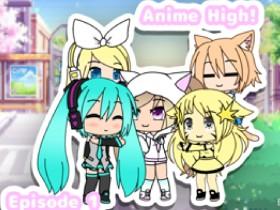 Anime High//Ep1 S1-Glmm