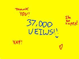 37,000 Veiws!