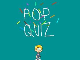 POP QUIZ 1