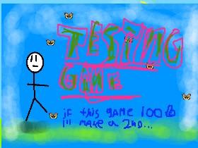 this is a testing game