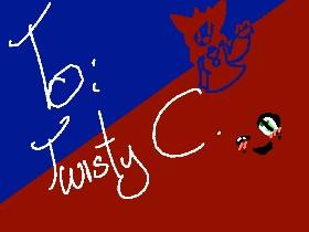 FOR TWISTY C.