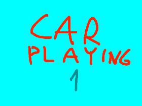 CAR PLAYING 1