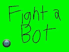 Fight a Bot