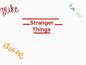 Stanger things (still in proggres)