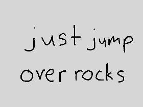 just jump over rocks 5 