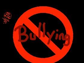 STOP BULLING!!!!! 1