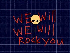 We will rock you song 1