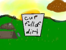 cup and dirt and ghost