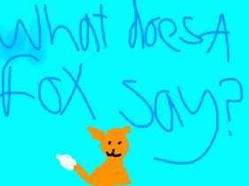 What does a fox say fliers