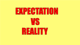 expectation vs reality