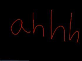 ahhhhh