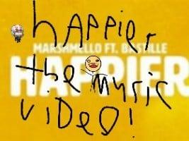 happier the music video v2(improved) 1 1