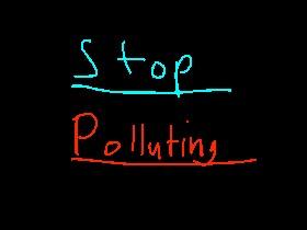 Mission! Stop Polluting!