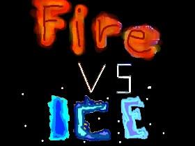 Fire VS Ice!