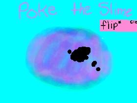 Slime Poking Simulator!