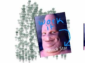 Work it Patrick 