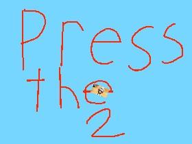 Press the button 2 1