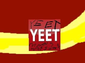 Yeeeeeeet
