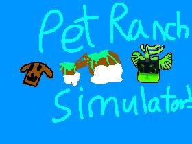 Pet Ranch Simulator! 1