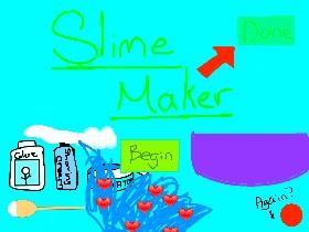 Slime Maker 1