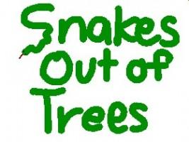 Snakes Out of Trees