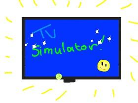 @Jaycelyn MD Tv simulator