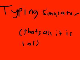 Typing simulator REUPLOAD
