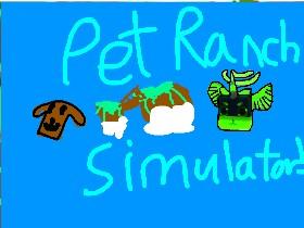 Pet Ranch Simulator! 1