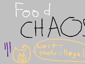 Food chaos!