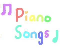 Piano Songs!
