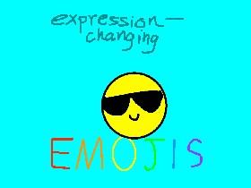 Expression Changing Emoji 😎😊😍😘