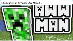 Creeper Aw Man 1 1 1
