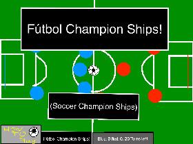 Fútbol (Soccer) Champion Ship!