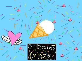 Creamy crazy
