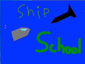 ship School 1