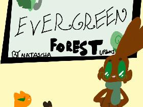 *+=EverGreen Forest=+*