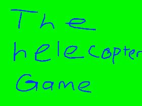 the new helecopter game