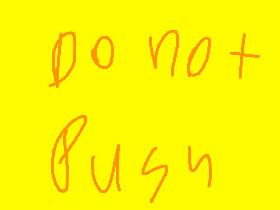 do not push the button