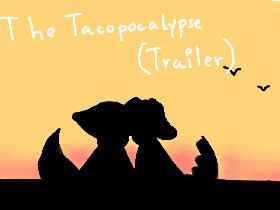 The tacopocalypse trailer