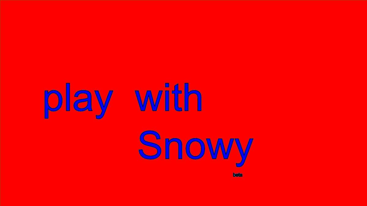 Play with Snowy remix for (original)