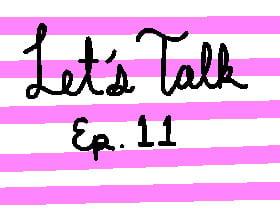 Let’s Talk - 11