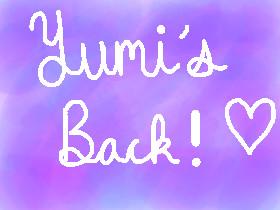 Welcome Back Yumi!  1